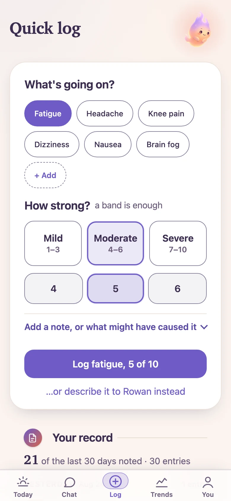 Rowan's quick log — pick a symptom, choose a severity band, and add what might matter